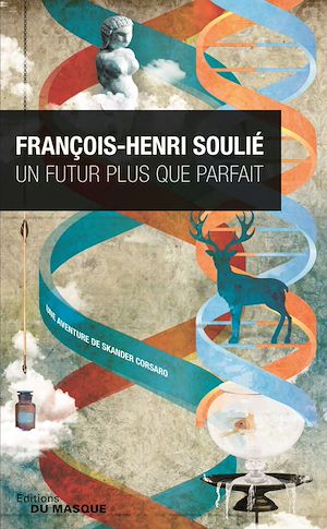 Un futur plus que parfait | Soulié, François-Henri. Auteur