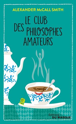 Le Club des philosophes amateurs | McCall Smith, Alexander. Auteur