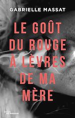 Download this eBook Le goût du rouge à lèvres de ma mère