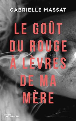 Télécharger le livre :  Le goût du rouge à lèvres de ma mère