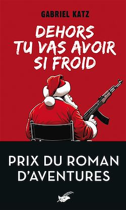Télécharger le livre :  Dehors tu vas avoir si froid -  Prix du roman d'aventures