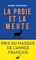 Télécharger le livre :  La proie et la meute - Prix du Masque de l'année français