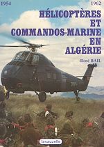 Télécharger le livre :  Hélicoptères et commandos marine en Algérie