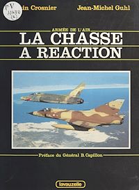 Téléchargez le livre :  La Chasse à réaction de 1948 à nos jours : Du «Vampire» au «Mirage 2000»