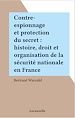 Télécharger le livre :  Contre-espionnage et protection du secret : histoire, droit et organisation de la sécurité nationale en France