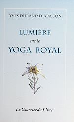 Télécharger le livre :  Lumière sur le yoga royal