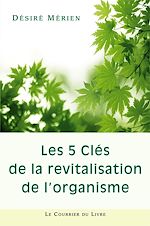 Télécharger le livre :  Les 5 clés de la revitalisation de l'organisme