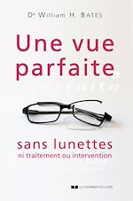 Download this eBook Une vue parfaite sans lunettes - Ni traitement ou intervention