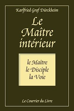 Télécharger le livre :  Le maître intérieur - Le maître, le Disciple, la Voie