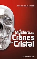 Download this eBook Le mystère des crânes de cristal