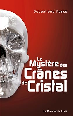 Télécharger le livre :  Le mystère des crânes de cristal