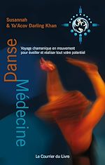 Download this eBook Danse-médecine - Voyage chamanique en mouvement pour éveiller et réaliser tout votre potentiel