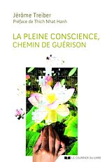 Download this eBook La Pleine Conscience : Chemin de guérison