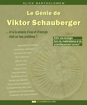 Téléchargez le livre :  Le Génie de Viktor Schauberger : Et si la pénurie d'eau et d'énergie était un faux problème ?