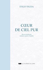 Download this eBook Coeur de ciel pur : Oeuvre posthume réalisée à partir d'inédits