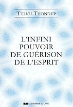 Télécharger le livre :  L'infini pouvoir de guérison de l'esprit selon le bouddhisme tibétain