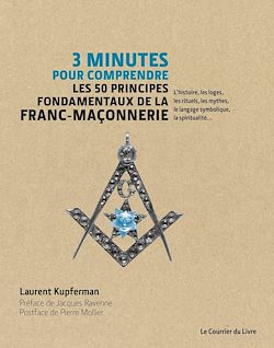 Télécharger le livre :  3 minutes pour comprendre les 50 principes fondamentaux de la Franc-maçonnerie - L'histoire, les log