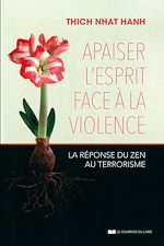 Télécharger le livre :  Apaiser l'esprit face à la violence - La réponse du zen au terrorisme