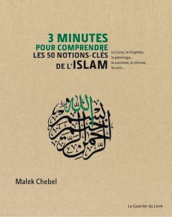 Télécharger le livre :  3 minutes pour comprendre les 50 notions-clés de l'Islam - Le Coran, le Prophète, le pèlerinage, le