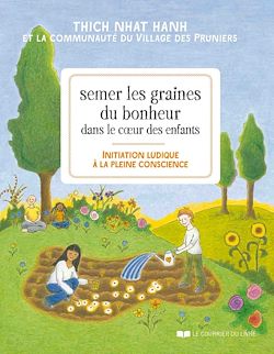 Télécharger le livre :  Semer les graines du bonheur dans le coeur des enfants - Initiation ludique à la pleine conscience