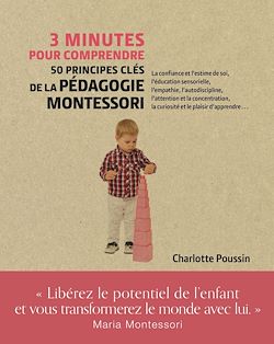 Télécharger le livre :  3 minutes pour comprendre 50 principes clés de la pédagogie Montessori