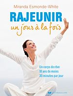 Download this eBook Rajeunir un jour à la fois - Un corps de rêve 10 ans de moins 30 minute par jour