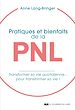Télécharger le livre :  Pratiques et bienfaits de la PNL - Transformer sa vie quotidienne... pour transformer sa vie !