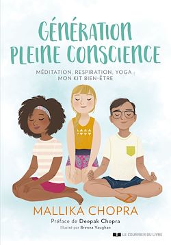 Télécharger le livre :  Génération pleine conscience - Méditation, respiration, yoga : mon kit bien-être