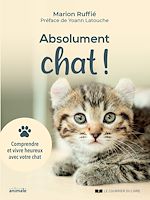 Download this eBook Abolument chat ! - Comprendre et vivre heureux avec votre chat