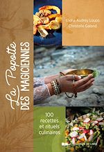 Download this eBook La popotte des magiciennes - 100 recettes santé et sacré