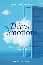 Download this eBook La déco des émotions - Transformez votre lieu de vie en une source de bien-être
