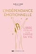 Télécharger le livre :  L'Indépendance émotionnelle - Libre d'être soi et de choisir sa vie