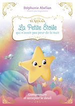 Télécharger le livre :  La Petite Étoile qui n'avait pas peur de la nuit - Comprendre et accepter le deuil