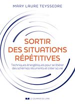 Download this eBook Sortir des situations répétitives - Techniques énergétiques pour en finir avec les mêmes scénarios n