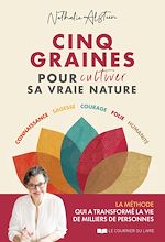 Download this eBook Cinq graines pour cultiver sa vraie nature - Connaissance, sagesse, courage, folie, humanité