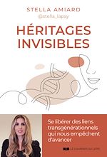 Télécharger le livre :  Héritages invisibles - Se libérer des liens transgénérationnels qui nous empêchent d'avancer