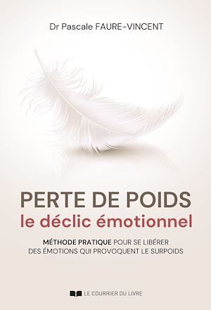 Téléchargez le livre :  Perte de poids, le déclic émotionnel - Méthode pratique pour se libérer des émotions qui provoquent le surpoids