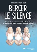 Télécharger le livre :  Bercer le silence - Une enquête sans concessions sur le deuil prénatal