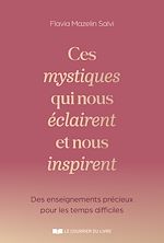 Télécharger le livre :  Ces mystiques qui nous éclairent et nous inspirent - Des enseignements précieux pour les temps difficiles