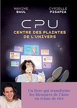 Télécharger le livre :  CPU Le Centre des plaintes de l'Univers