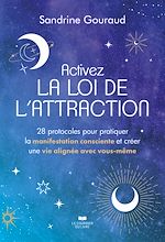 Télécharger le livre :  Activez la loi de l'attraction - 28 protocoles pour pratiquer la manifestation consciente et créer une vie alignée avec vous-même