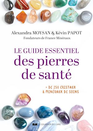 Téléchargez le livre :  Le guide essentiel des pierres de santé - + de 250 cristaux & minéraux de soins