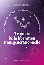 Télécharger le livre :  Le guide de la libération transgénérationnelle