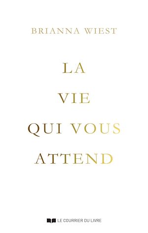 Téléchargez le livre :  La vie qui vous attend