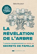 Download this eBook La révélation de l'arbre - 7 scénarios transgénérationnels pour dévoiler nos secrets de famille