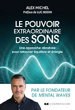 Télécharger le livre :  Le pouvoir extraordinaire des sons - Une approche vibratoire pour retrouver équilibre et énergie