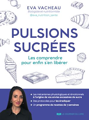 Téléchargez le livre :  Pulsions sucrées - Les comprendre pour enfin s'en libérer