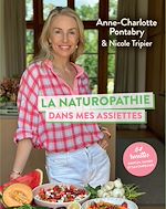Télécharger le livre :  La naturopathie dans mes assiettes - 84 recettes simples, saines et savoureuses