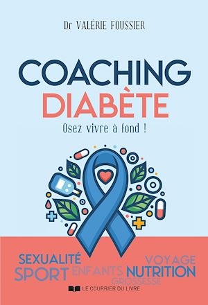 Téléchargez le livre :  Coaching Diabète - Osez vivre à fond !