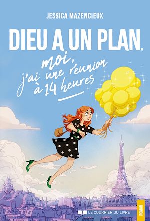 Téléchargez le livre :  Dieu a un plan, moi j'ai une réunion à 14 heures